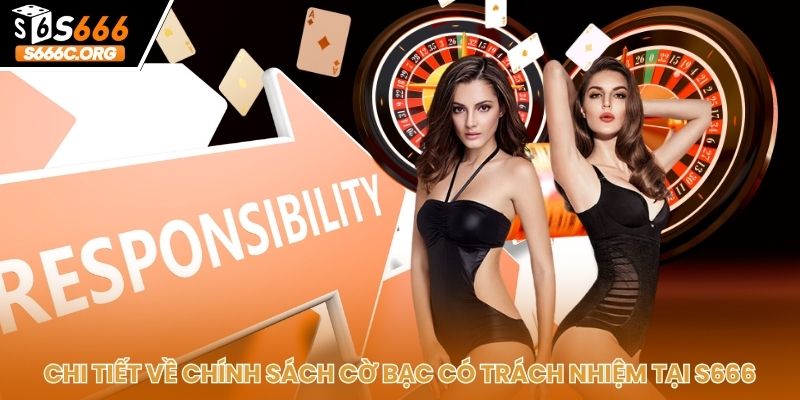 Cờ Bạc Có Trách Nhiệm: Nguyên Tắc Bảo Vệ Thành Viên S666 Cờ bạc có trách nhiệm