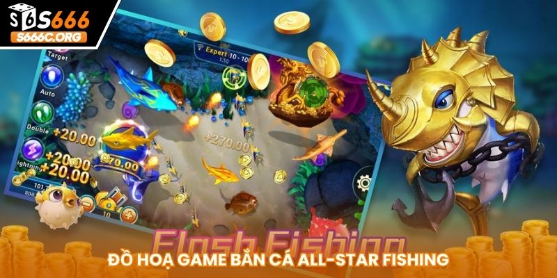 Bắn Cá All Star Fishing S666 - Trải Nghiệm Săn Thưởng Đỉnh Cao Bắn Cá All Star Fishing