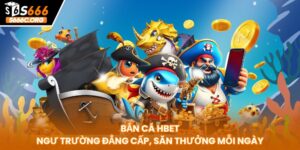 bắn cá Hbet